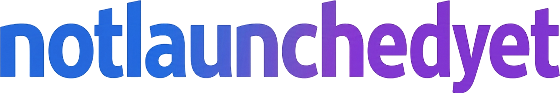 Not Launched Yet